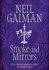 Okładka książki Smoke and Mirrors: Short Fictions and Illusions Neil Gaiman