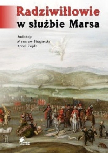 Okładka książki Radziwiłłowie w służbie Marsa Karol Karol, Mirosław Nagielski
