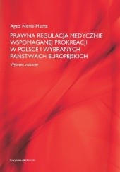 Prawna regulacja medycznie wspomaganej prokreacji w Polsce i wybranych państwach europejskich. Wybrane problemy