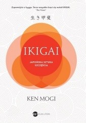 Okładka książki Ikigai. Japońska sztuka szczęścia Ken Mogi
