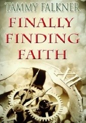 Okładka książki Finally Finding Faith Tammy Falkner