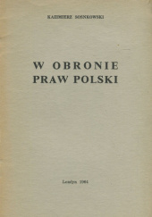 Okładka książki W obronie praw Polski Kazimierz Sosnkowski