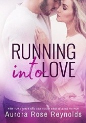 Okładka książki Running into Love Aurora Rose Reynolds