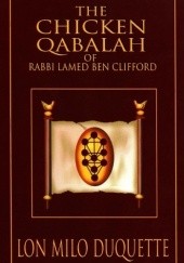 Okładka książki The Chicken Qabalah of Rabbi Lamed Ben Clifford Lon Milo DuQuette