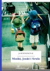 Okładka książki Mośki, Joski i Srule Janusz Korczak