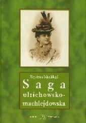 Okładka książki Saga ulrichowsko-machlejdowska Krystyna Machlejd