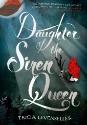 Okładka książki Daughter of the Siren Queen Tricia Levenseller