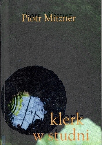 Okładka książki Klerk w studni Piotr Mitzner