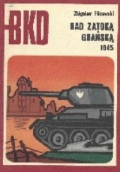 Okładka książki Nad Zatoką Gdańską1945 Zbigniew Flisowski