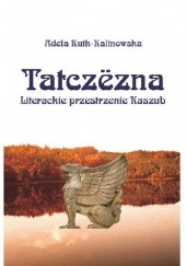 Okładka książki Tatczëzna. Literackie przestrzenie Kaszub Adela Kuik-Kalinowska
