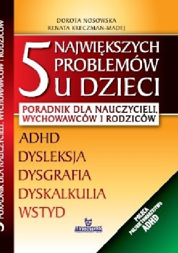 Okładka książki 5 największych problemów u dzieci Renata Kreczman - Madej, Dorota Nosowska
