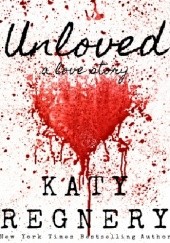 Okładka książki Unloved Katy Regnery