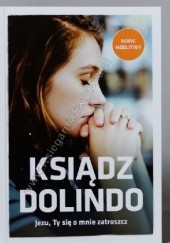 Okładka książki Ksiądz Dolindo: Jezu, Ty się o mnie zatroszcz Beata Legutko, Marta Wielek