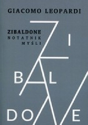 Okładka książki Zibaldone. Notatnik myśli Giacomo Leopardi