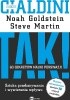 Okładka książki TAK! 60 sekretów nauki perswazji. Sztuka przekonywania i wywierania wpływu Robert B. Cialdini,&nbsp;Noah Goldstein,&nbsp;Steve Martin