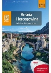 Okładka książki Bośnia i Hercegowina. W bałkańskim tyglu kultur. Krzysztof Bzowski, Ewa Tyszkiewicz
