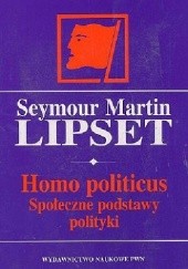 Okładka książki Homo politicus. Społeczne podstawy polityki Seymour Martin Lipset