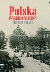 Okładka książki Polska przedwojenna Andrzej Barecki, Jan Łoziński, Janusz Tazbir