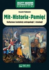 Okładka książki Mit-Historia-Pamięć. Kulturowe konspekty antropologii / etnologii Krzysztof Piątkowski