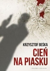 Okładka książki Cień na piasku Krzysztof Beśka