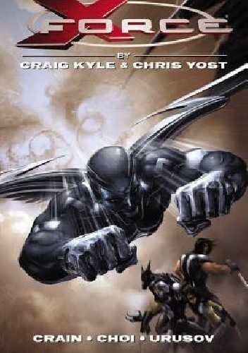 Okładka książki X-Force: The Complete Collection, Volume 1 Craig Kyle, Christopher Yost