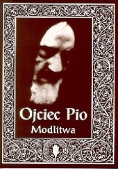 Okładka książki Ojciec Pio. Modlitwa św. Ojciec Pio