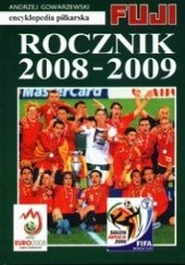 Okładka książki Encyklopedia Piłkarska Fuji tom 36 - Rocznik 2008-2009 Andrzej Gowarzewski