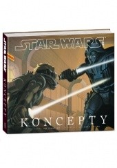 Okładka książki Star Wars Art: Koncepty praca zbiorowa