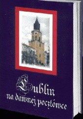 Lublin na dawnej pocztówce