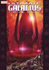 Okładka książki Ultimate Galactus Trilogy Warren Ellis, Trevor Hairsine, Steve McNiven