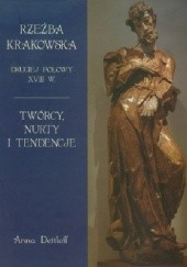 Okładka książki Rzeźba krakowska drugiej połowy XVIII wieku. Twórcy, nurty, tendencje Anna Dettloff