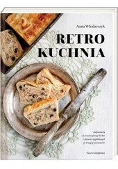 Okładka książki Retro Kuchnia Anna Włodarczyk