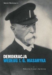 Okładka książki Demokracja według T. G. Masaryka Marek Bankowicz