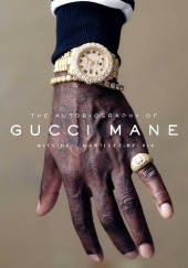 Okładka książki The Autobiography of Gucci Mane Radric Davis, Neil Martinez-Belkin