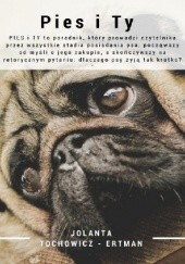 Okładka książki Pies i Ty Jolanta Tochowicz-Ertman