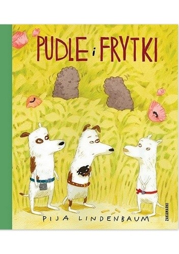 Okładka książki Pudle i frytki Pija Lindenbaum