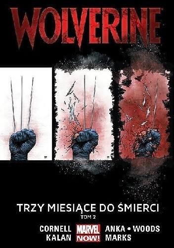 Okładka książki Wolverine - Trzy miesiące do śmierci. Tom 2 Kris Anka, Salvador Larroca, Jonathan Marks, Pete Woods