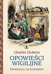 Okładka książki Opowieści wigilijne. Świerszcz za kominem Charles Dickens