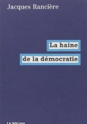 Okładka książki La haine de la démocratie Jacques Rancière