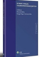 Okładka książki Rynek usług telekomunikacyjnych Henryk Babis, Kinga Flaga-Gieruszyńska