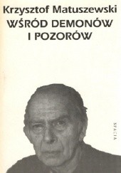 Okładka książki Wśród Demonów i Pozorów. Monomania Pierre'a Klossowskiego Krzysztof Matuszewski