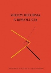 Między reformą a rewolucją. Rosyjska myśl filozoficzna, polityczna i społeczna na przełomie XIX i XX wieku