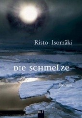 Okładka książki Die Schmelze Risto Isomäki