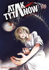 Okładka książki Atak Tytanów #16 Isayama Hajime