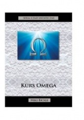 Okładka książki Kurs Omega - Czasy Ostateczne Mike Bickle