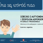 Okładka książki Dziecko z autyzmem i zespołem aspergera w szkole i przedszkolu. Gabriela Jagielska