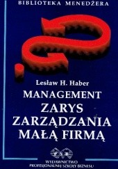 Okładka książki Management - zarys zarządzania małą firmą Lesław H. Haber