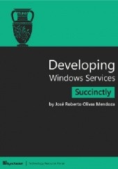 Okładka książki Developing Windows Services Succinctly José Roberto Olivas Mendoza