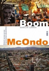 Okładka książki Boom i McOndo. Wokół nowej prozy hispanoamerykańskiej Marcin Sarna
