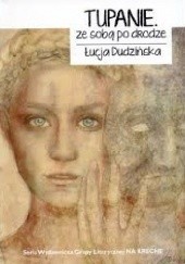 Okładka książki Tupanie. ze sobą po drodze Łucja Dudzińska